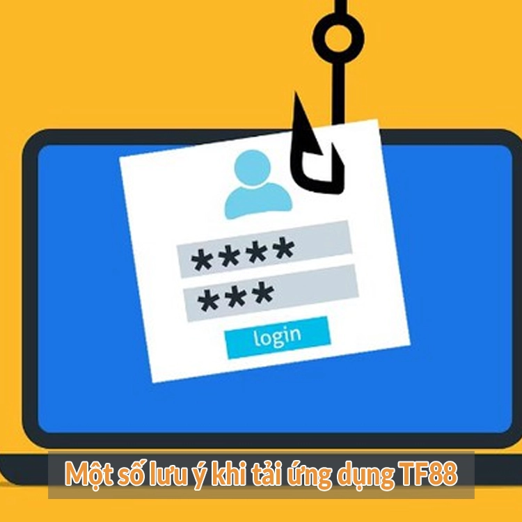 Một số lưu ý khi tải ứng dụng TF88 Một số lưu ý khi tải ứng dụng TF88